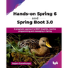 Hands-on Spring 6 and Spring Boot 3.0: A pragmatic approach to REST, GraphQL, reactive programming and messaging in Spring (English Edition)