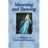 Mourning and Dancing: A Memoir of Grief and Recovery