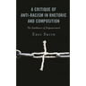 A Critique of Anti-Racism in Rhetoric and Composition: The Semblance of Empowerment