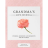 Grandma's Life Journal: Stories, Memories and Moments for My Family A Guided Memory Journal to Share Grandma's Life