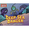 Adventure Ace: Deep Sea Danger
