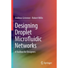 Designing Droplet Microfluidic Networks: A Toolbox for Designers