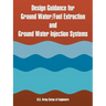 Design Guidance for Ground Water/Fuel Extraction and Ground Water Injection Systems