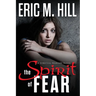 The Spirit Of Fear: A Spiritual Warfare Novel