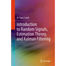 Introduction to Random Signals, Estimation Theory, and Kalman Filtering