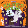Haunted House (Pop-Up): A Seriously Spooky Pop-Up Book