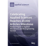 Celebrating Applied Sciences Reaches 20,000 Articles Milestone: Feature Papers in Applied Biosciences and Bioengineering Section