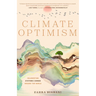 Climate Optimism: Celebrating Systemic Change Around the World (Environmental Sustainability, Doing Good Things, Book for Activists)