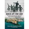 Docs on the Bay: The Dream That Became America's Most Unlikely Medical School