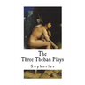 The Three Theban Plays: Sophocles