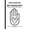 Why Vegans Don't: A philosophical guide to vegan behaviour