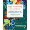 Hope and Healing for Survivors: A Workbook for Women Who Have Experienced Childhood Sexual Abuse