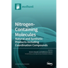 Nitrogen-Containing Molecules: Natural and Synthetic Products Including Coordination Compounds