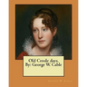 Old Creole days. By: George W. Cable