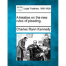 A Treatise on the New Rules of Pleading.
