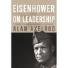 Eisenhower on Leadership: Ike's Enduring Lessons in Total Victory Management