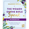 The Women of the Bible Speak Workbook: The Wisdom of 16 Women and Their Lessons for Today