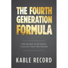 The Fourth Generation Formula: The Secret to Building a Legacy That Transfers