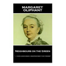 Margaret Oliphant - Neighbours on the Green: "... I have always been a disappointment to my friends"