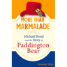 More Than Marmalade: Michael Bond and the Story of Paddington Bear