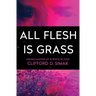 All Flesh Is Grass