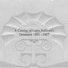 A Catalog of Louis Sullivan's Ornament 1881-1887