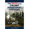 The Truth Behind Trump Derangement Syndrome: There is more than meets the eye