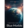 Fighting for the Blue Marble