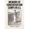 Memoirs of Concentration Camps in U.S.