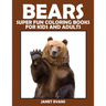 Bears: Super Fun Coloring Books for Kids and Adults