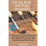 The Big Book of Whittling for Beginners: 20 Easy and Fun Whittling Project Ideas and Design Patterns You Can Carve from Wood With Step by Step Wood Ca