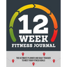12-Week Fitness Journal: The Ultimate Planner and Daily Tracker to Meet Your Fitness Goals