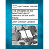 The principles of the American Law of contracts at law and in equity.