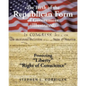 The Birth of the Republican Form of Government: Protecting Life, Liberty, and the Pursuit of Happiness (Illustrated)