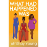 What Had Happened Was