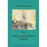 Welcome Niall O'Donell, Emigrant!: A Chronicle of Lower Canada