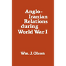 Anglo-Iranian Relations During World War I