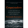 Conquistadores: A New History of Spanish Discovery and Conquest