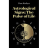 Astrological Signs: The Pulse of Life