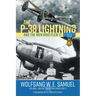 The P-38 Lightning and the Men Who Flew It