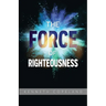 Force of Righteousness