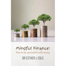 Mindful Finance: How To Be Successful With Money