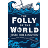 The Folly of the World