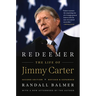 Redeemer, Second Edition: The Life of Jimmy Carter