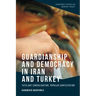 Guardianship and Democracy in Iran and Turkey: Tutelary Consolidation, Popular Contestation