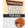 Thanksgiving Word Search For Kids: Word Search Puzzle Book For Kids Adults and Seniors - Perfect Gift For Thanksgiving Day - Exercise Your Brain And F