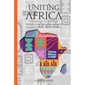 Uniting Africa: The Politics of Regional Integration and Development Cooperation