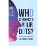 Who Connects Your Dots?: The Power of Critical Thinking