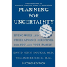 Planning for Uncertainty: Living Wills and Other Advance Directives for You and Your Family