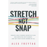 Stretch Not Snap: Create a Self-Funded Incentive Plan, End Employee Entitlement, and Get Your Vision Shared by All